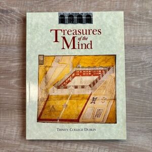 Treasures of the Mind : A Trinity College Dublin Quatercentenary Exhibition Book